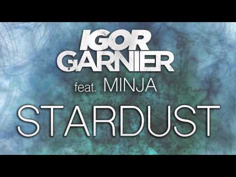 Igor Garnier feat. Minja - STARDUST