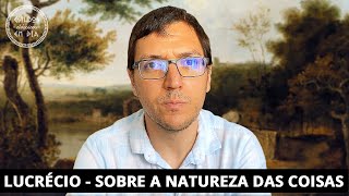 Lucrécio - Sobre a Natureza das Coisas