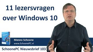 11 lezersvragen over Windows 10 (SchoonePC Nieuwsbrief 103)