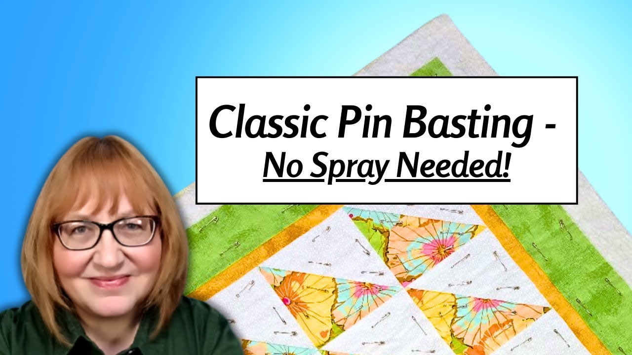 Pin Basting for Beginners | No Spray, No Puckers, No Problem!