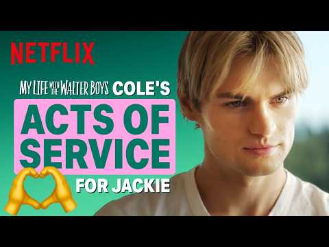 寇爾·沃爾特「服務他人」的愛之語 💖 | 我的華特男孩們 | Netflix (Cole Walter Love Language: Acts Of Service | My Life With the Walter Boys | Netflix)