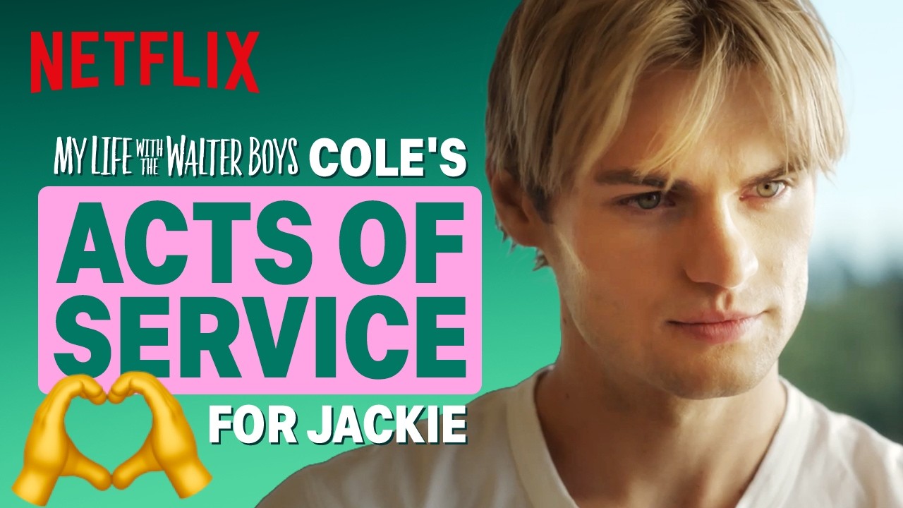 Cole Walters Love Language: Acts Of Service | My Life With the Walter Boys | Netflix