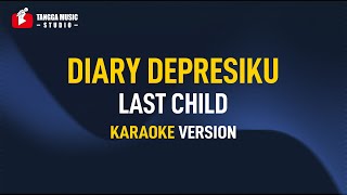 Download lagu Last Child - Diary Depresiku (Karaoke) mp3