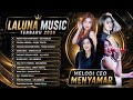 LALUNA MUSIC TERBARU 2026 Din Annesia Dinda Teratu Sahma Fella Lagu Pop Indonesia Paling Dicari