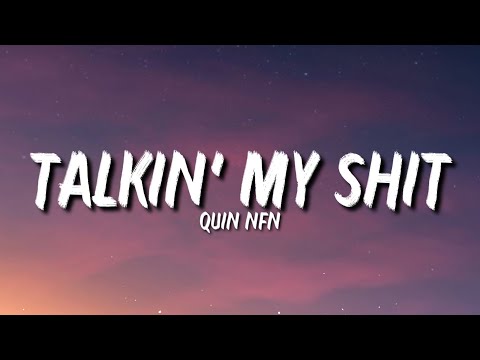 Quin NFN - Talkin' My Shit (Lyrics) "Smacking And Chewing" [Tiktok Song]