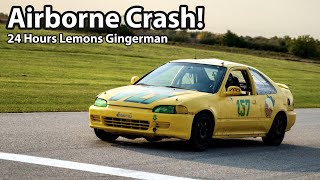 Airborne Crash! 24 Hours of Lemons Gingerman with PhD Lemon Tea Honda Civic