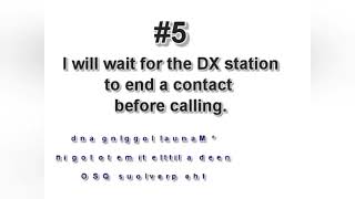 DX CODE OF CONDUCT #5 WAIT FOR THE DXING STATION TO END A CONTACT BEFORE CALLING