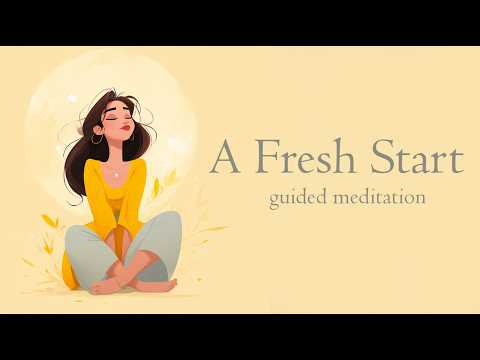 A 5 Minute Fresh Start Guided Meditation