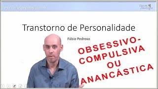 Aula 11 - Transtorno de Personalidade - Obsessivo-Compulsiva ou Anancástica