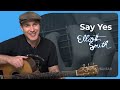 How to play Say Yes by Elliott Smith | Acoustic Guitar Lesson