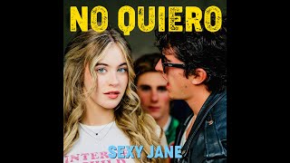 NO QUIERO - Sexy Jane (Videoclip Oficial)