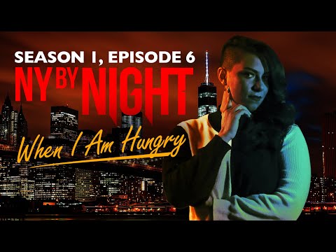 When I Am Hungry - Vampire: The Masquerade - New York By Night Season 1, Episode 6