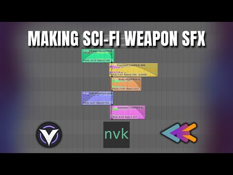 Designing Sci-Fi Weapon SFX Using Vita, NVK, LKC