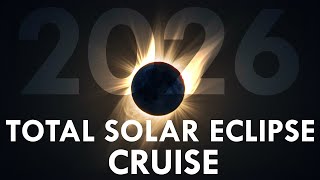 2026 Total Solar Eclipse Cruise in Europe