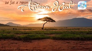African Heat - Da Sus x Tyron