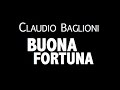CLAUDIO BAGLIONI / BUONA FORTUNA / LYRIC VIDEO
