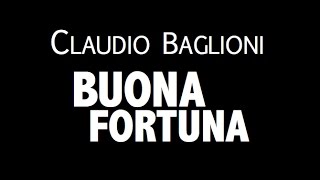CLAUDIO BAGLIONI / BUONA FORTUNA / LYRIC VIDEO