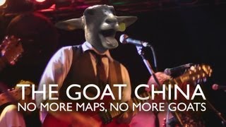 THE GOOD CHINA - No More Maps, No More Roads (GOAT EDITION)