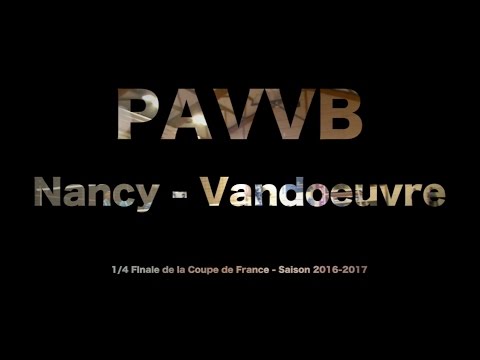 PAVVB - Nancy-Vandoeuvre - Coupe de France 2017 - Quart de finale