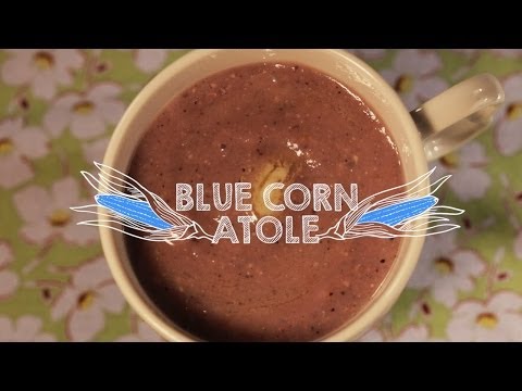 Sed de Atole de Maíz Azul - Receta de Atole