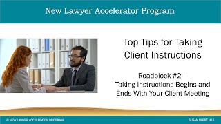 New Lawyer Accelerator Program - Top Tips for Taking Client Instructions
