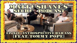 Ep 471 - Introspective Bad Ass (feat. Tommy Pope)