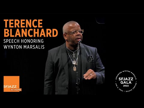 Terence Blanchard's speech honoring Wynton Marsalis (2022 SFJAZZ Gala)