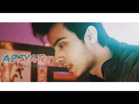 Aziyat 2.0 - Faiyaz Khan | Cover Music Video
