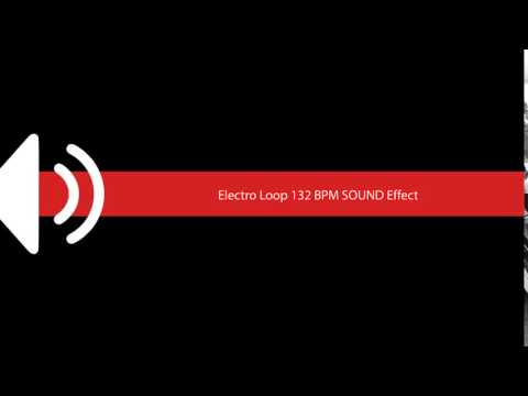 Electro Loop 132 BPM SOUND Effect