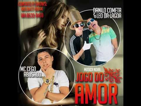 MC CEGO ABUSADO E DANILO COMETA E LEO DA LAGOA  -  JOGO DO AMOR - MUSICA NOVA 2014
