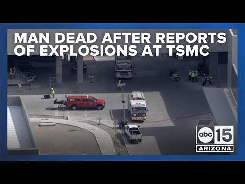 鳳凰城北部臺積電工廠發生爆炸，一名男子死亡 (Man dead after reports of explosion at TSMC factory in north Phoenix)