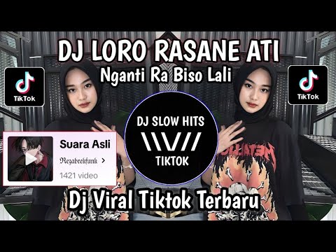 DJ LORO RASANE ATI NGANTI RA BISO LALI | DJ DI TINGGAL PAS SAYANG SAYANGE VIRAL TIKTOK TERBARU