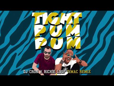DJ Cron x Richie Loop  - Tight Pum Pum (Timac Remix)