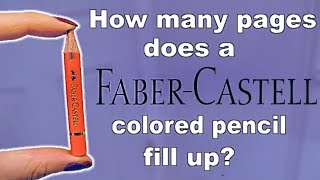 HOW MANY PAGES DOES A FABER CASTELL COLORED PENCIL FILL UP?