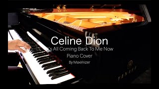 Celine Dion - It&#39;s All Coming Back To Me Now -( Piano Cover) - Maximizer