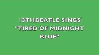 TIRED OF MIDNIGHT BLUE-GEORGE HARRISON COVER