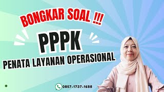 BONGKAR SOAL PPPK PENATA LAYANAN OPERASIONAL (Soal Teknis Banyak Keluar)