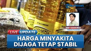 Takut Kena Komplain Konsumen, Pedagang Tak Berani Naikkan Harga MinyaKita di Pasar Raya Padang