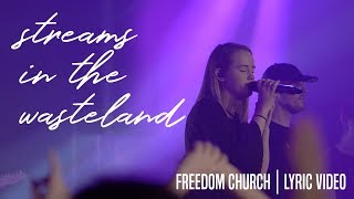 Streams in the Wasteland | Freedom Church Worship | Lyric Video