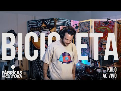 KBLO - BICICLETA (AO VIVO NA FÁBRICA DE CULTURA)
