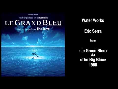 Eric Serra - Water Works from "Le Grand Bleu" aka "The Big Blue" [1988]