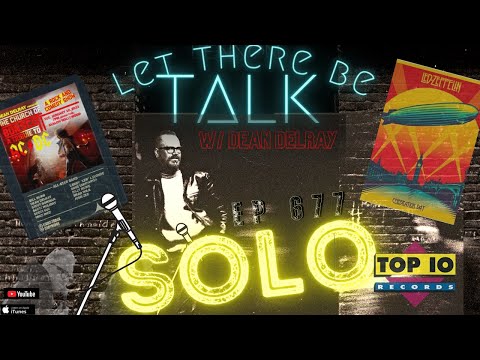 LET THERE BE TALK 677 : Dean Delray Solo / My top 10 records of 2022 #newmusic