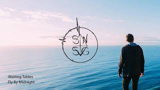 Fly By Midnight - Waiting Tables