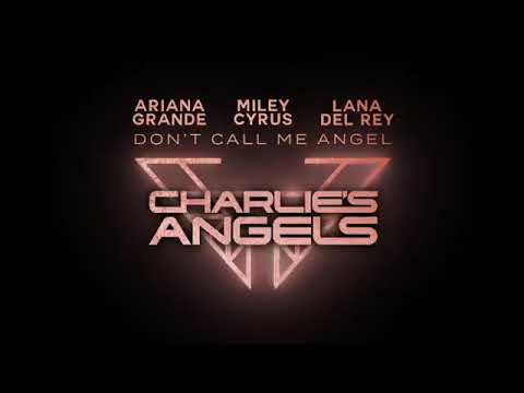 Ariana Grande x Miley Cyrus x Lana Del Rey - Don't Call Me Angel (Charlie's Angel) (Trailer)