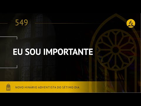 Novo Hinário Adventista • Hino 549 • Eu Sou Importante • (Lyrics) • Infantil