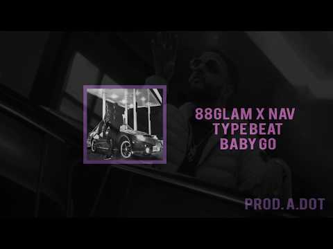 Free 88Glam x Nav Type Beat-  "Baby Go"