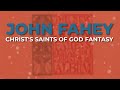 John Fahey - Christ's Saints Of God Fantasy (Official Audio)