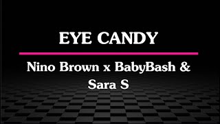 Eye candy - Nino brown x Baby Bash x Sara S