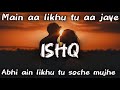 Main Aa Likhu Tu Aa Jaye Abhi Ain Likhu Tu Soche Mujhe Ishq Faheemabdullahworld