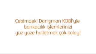Cebimdeki Danışman KOBİ'yle bankacılık işlemlerinizi olduğunuz yerden yüz yüze h